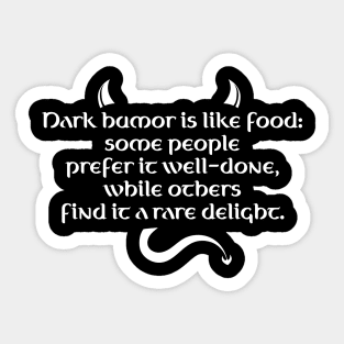 Dark Humor Is Like Food - Rare Delight Sticker